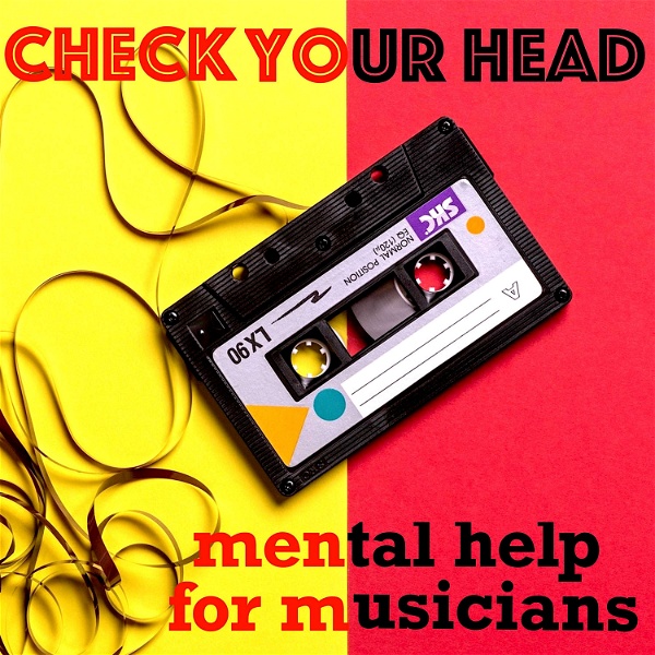 Artwork for CHECK YOUR HEAD: Mental Help for Musicians