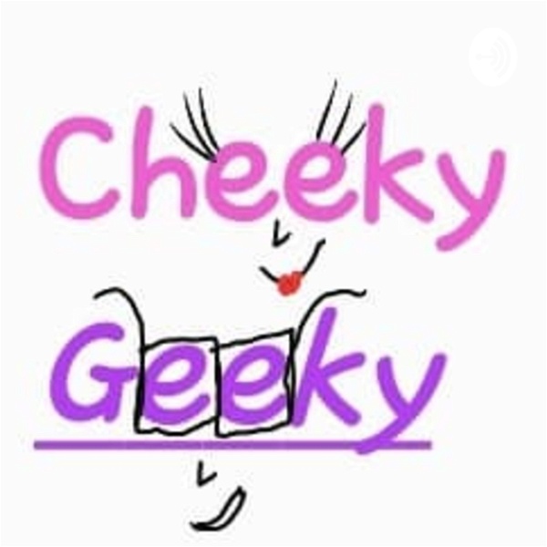 Artwork for Cheeky Geeky