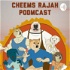Cheems Rajah Podmcast