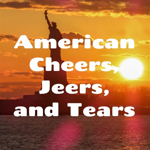Artwork for American Cheers, Jeers, and Tears