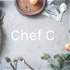 Chef C Recipes For Food Life And Relationships