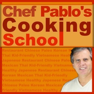 Artwork for Chef Pablo's Cooking School Podcast