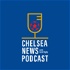 Chelsea News Podcast