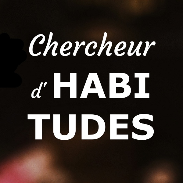 Artwork for Chercheur d'Habitudes