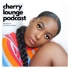 Cherry Lounge Podcast
