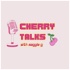 Cherry Talks