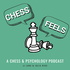 chessfeels: conversations about chess, psychology & mental health