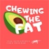 Chewing the Fat