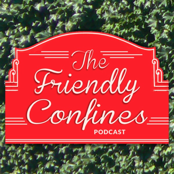 Artwork for Friendly Confines Chicago Cubs Baseball Podcast