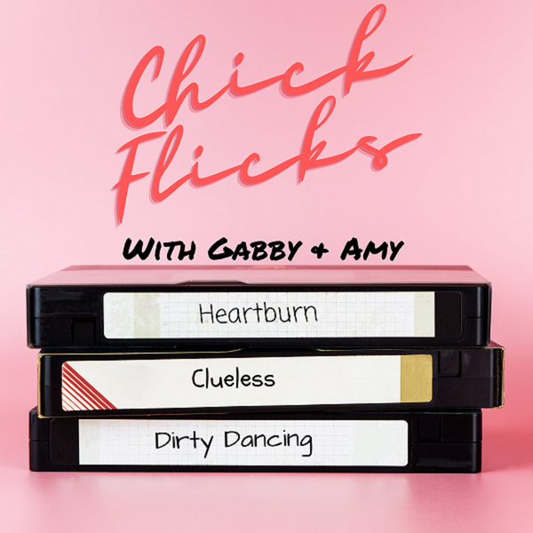 Artwork for Chick Flicks with Gabby & Amy