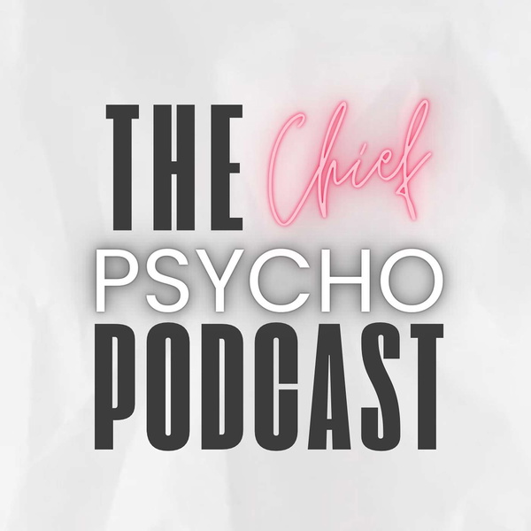 Artwork for The Chief Psycho Podcast