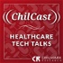 ChilCast: Healthcare Tech Talks