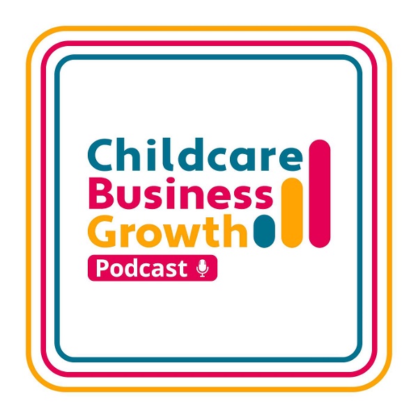 Artwork for Childcare Business Growth Podcast