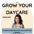 Grow Your Daycare Podcast -Childcare Marketing Solutions-Daycare Advertising