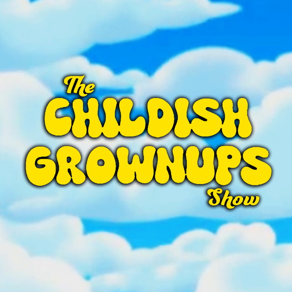 Artwork for The Childish Grownups Show