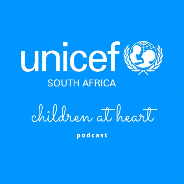 Artwork for Children at Heart – Unicef South Africa Podcast