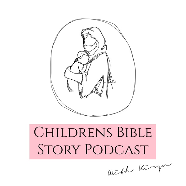 Artwork for Children's Bible Story Podcast with Kiryn