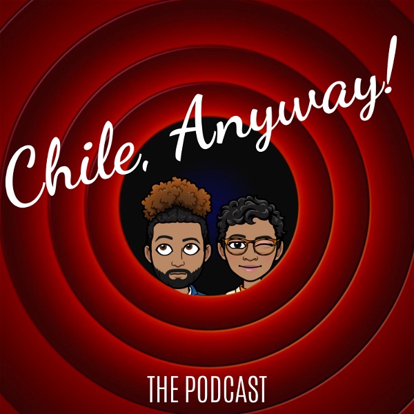 Artwork for Chile, Anyway!
