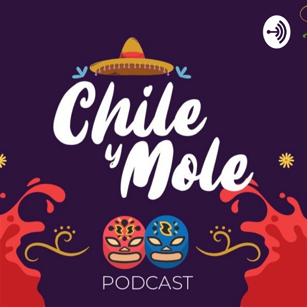 Artwork for CHILE y MOLE el Podcast