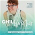 Chill Like a Mother Podcast