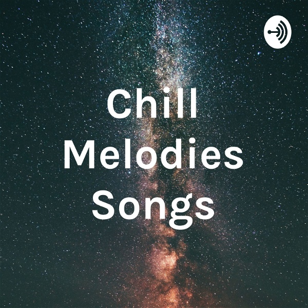 Artwork for Chill Melodies Songs