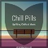 Chill Pills - Uplifting Chillout Music featuring downtempo, vocal and instrumental chill out, lofi chillhop, lounge, modern c
