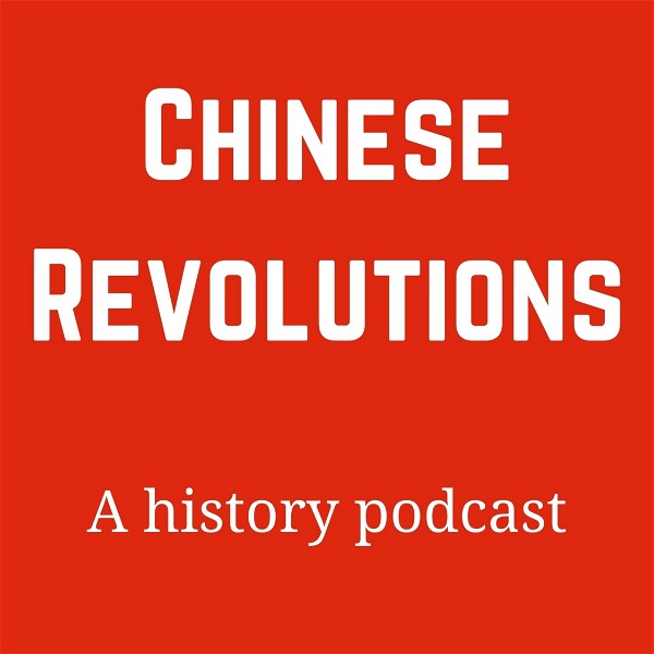 Artwork for Chinese Revolutions: A History Podcast