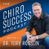 Chiro Success Podcast with Dr. Tory Robson