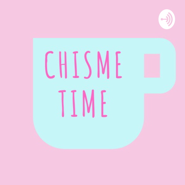 Artwork for Chisme Time
