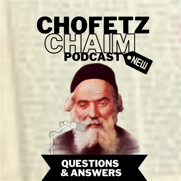 Artwork for Chofetz Chaim Podcast: Q&A