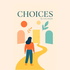 Choices