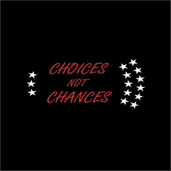Artwork for Choices Not Chances Podcast