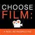 Choose Film: A Reel Retrospective