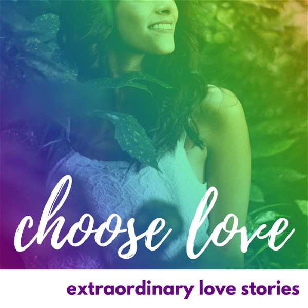 Artwork for Choose Love: Extraordinary Love Stories