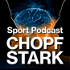 CHOPFSTARK - Der Schweizer Sport Podcast mit Tiefgang und Hochgefühlen
