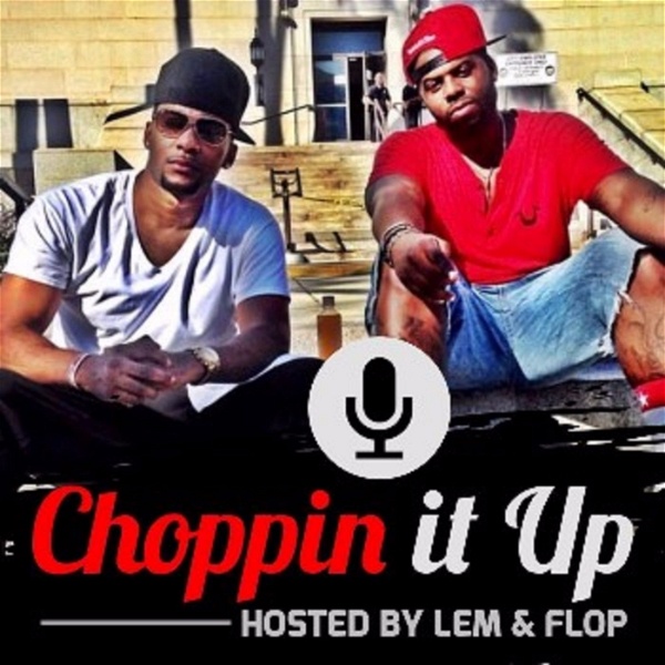 Artwork for Choppin' It Up w/Lem & Flop