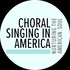 Choral Singing In America Podcast