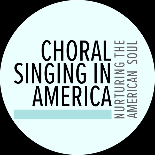 Artwork for Choral Singing In America Podcast