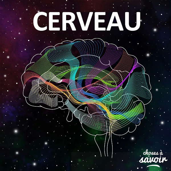 Artwork for Choses à Savoir CERVEAU