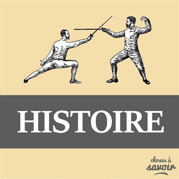 Artwork for Choses à Savoir HISTOIRE