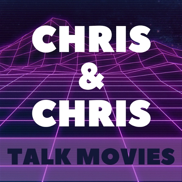 Artwork for Chris and Chris Talk Movies!