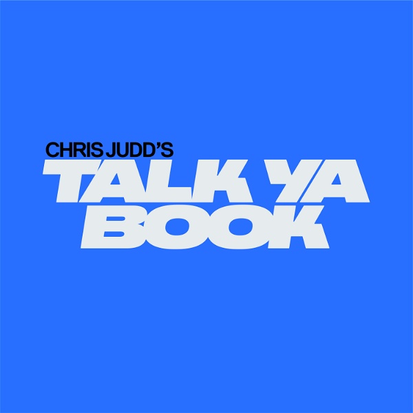 Artwork for Chris Judd's Talk Ya Book Podcast