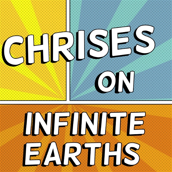 Artwork for Chrises on Infinite Earths