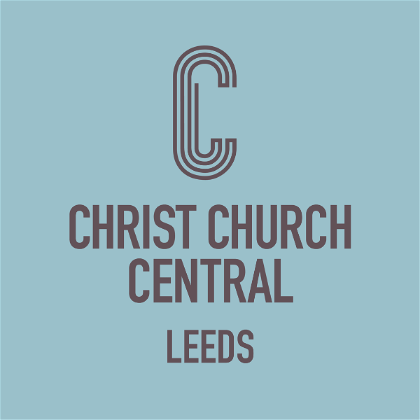 Artwork for Christ Church Central Leeds Sunday Sermons