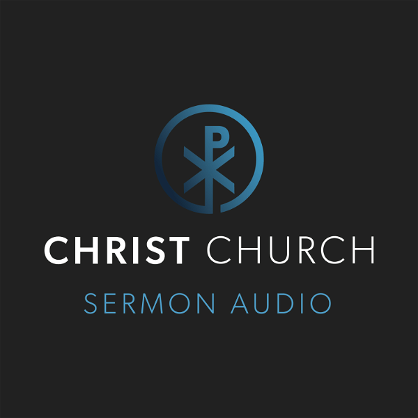 Artwork for Christ Church Sermon Audio