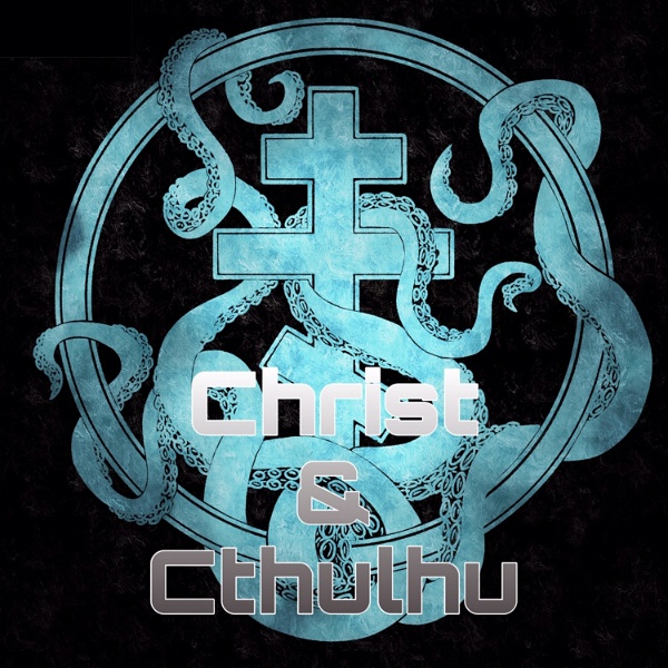 Artwork for Christ & Cthulhu