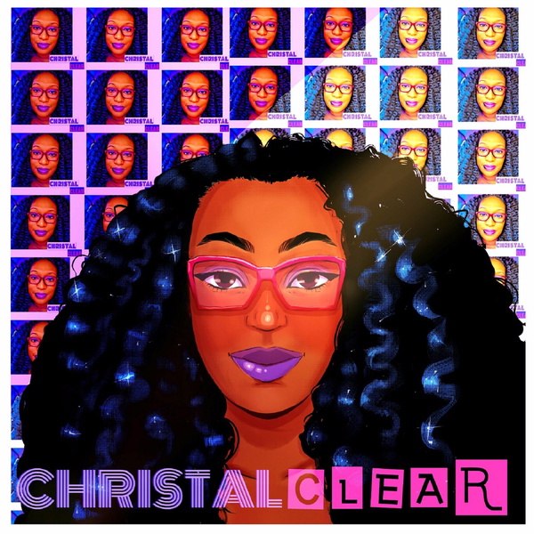 Artwork for Christal Clear The Podcast