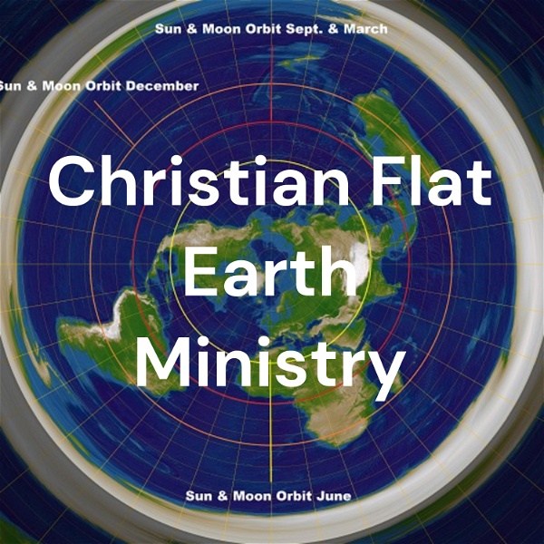 Artwork for Christian Flat Earth Ministry