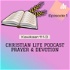 Christian Life Podcast Prayer And Devotion