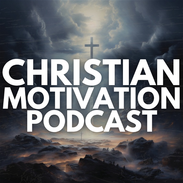 Artwork for Christian Motivation Podcast
